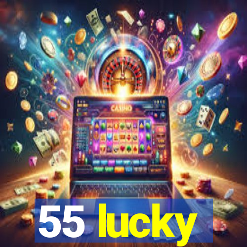 55 lucky